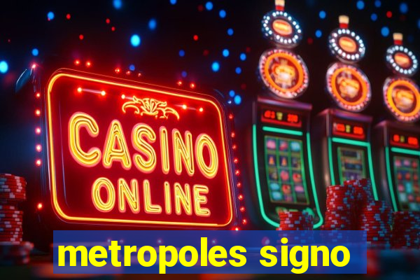 metropoles signo